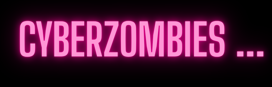 Cyberzombies